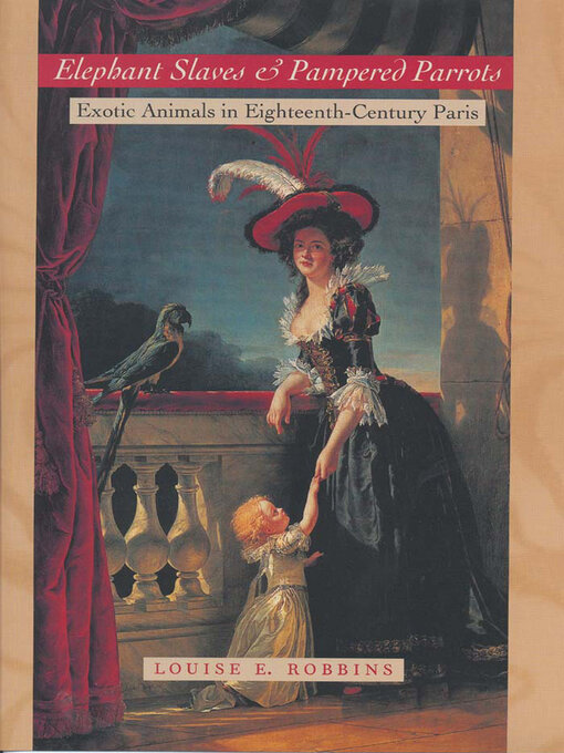 Title details for Elephant Slaves & Pampered Parrots by Louise E. Robbins - Available